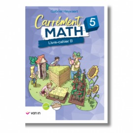 CARREMENT MATH 5 - LIVRE DE L'ENSEIGNANT(E) B - 978-94-641-7809-8